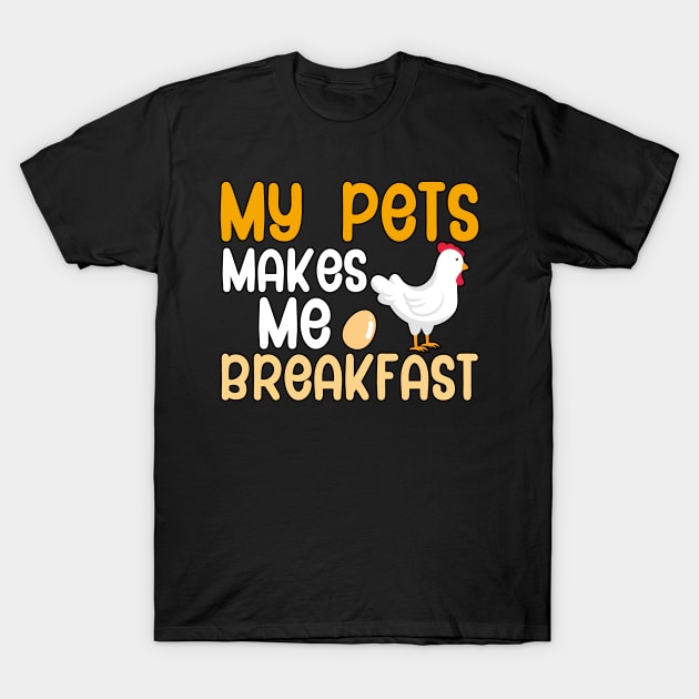 My pets make me breakfast T-Shirt by maxcode